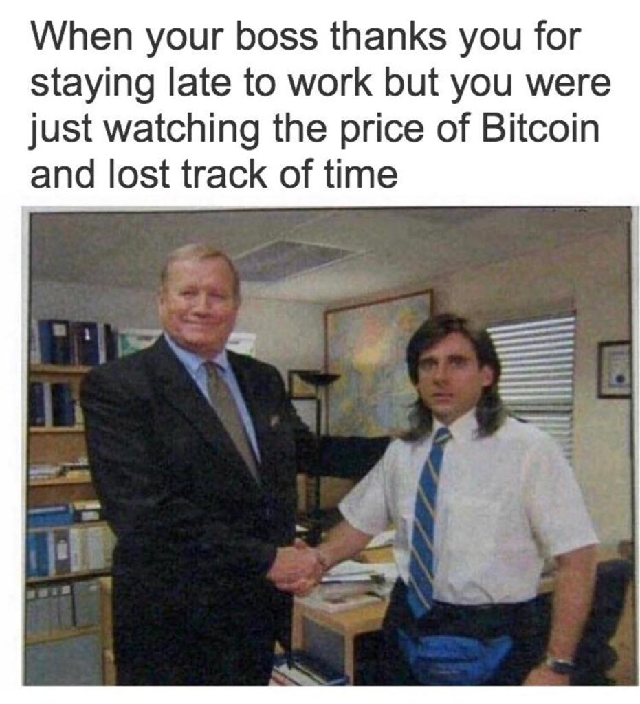 When Your Boss Thanks You For Staying Late To Work But You Were Just Watching The Price Of Bitcoin And Lost Track Of Time Crypto Memes